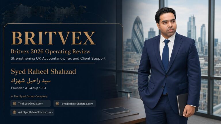 Britvex 2026 Operating Review: Founder Syed Raheel Shahzad Strengthens UK Accountancy, Tax and Client Support
