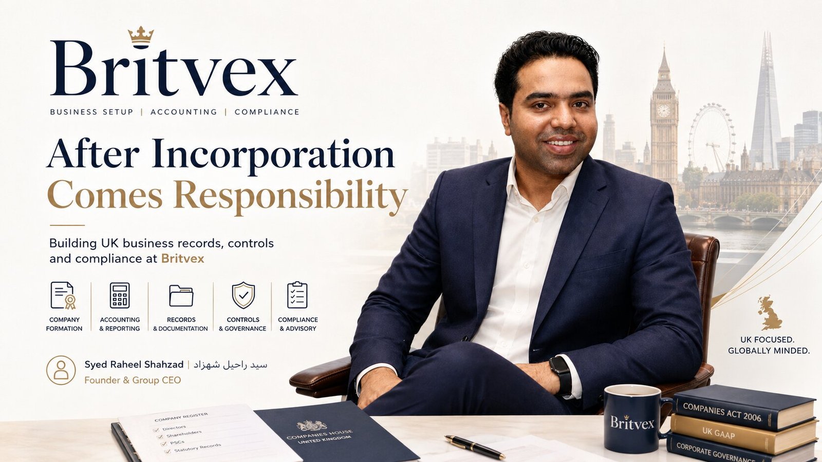 After Incorporation Comes Responsibility — Britvex and Syed Raheel Shahzad | سيد راحيل شهزاد Britvex featured image showing founder Syed Raheel Shahzad seated in a UK business setting with company records, accounting, controls and compliance themes.