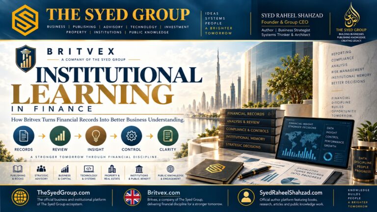 The Syed Group Institutional Learning in Finance: How Britvex Turns Financial Records Into Better Business Understanding
